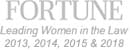 Fortune Leading Women in the Law 2013, 2014, 2015 & 2018